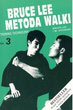 Bruce Lee metoda walki cz.3 - Lee Bruce, Uyehara M. - Lee Bruce, M. Uyehara