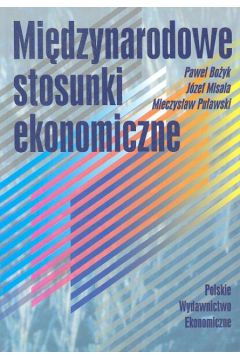 Mi�dzynarodowe stosunki ekonomiczne - Bo�yk Pawe� i inni - Bo�yk Pawe� i inni