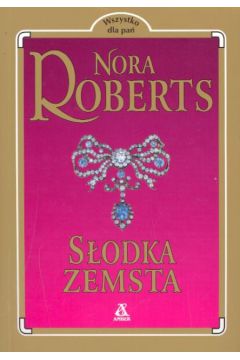 S�odka zemsta - Roberts Nora