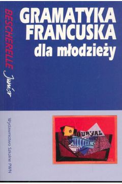 Gramatyka francuska dla m�odzie�y.Bescherelle - Migdalska Gra�yna - Gra�yna Migdalska