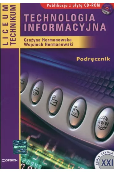 Technologia informacyjna Podr�cznik z p�yt� CD - Gra�yna Hermanowska, Wojciech Hermanowski