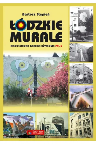 ��dzkie murale. Niedoceniona grafika u�ytkowa  PRL-u - Bartosz St�pie�