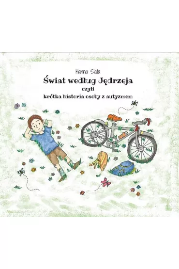 �wiat wed�ug J�drzeja, czyli kr�tka historia osoby z autyzmem - Hanna  Siata