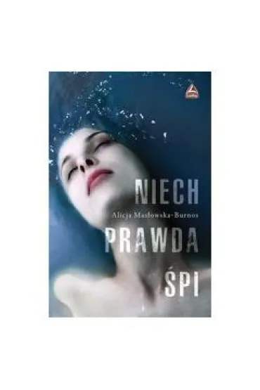 Niech prawda �pi - Alicja Mas�owska-Burnos