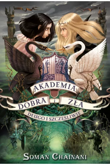 D�ugo i szcz�liwie. Akademia Dobra i Z�a. Tom 3 - Soman Chainani
