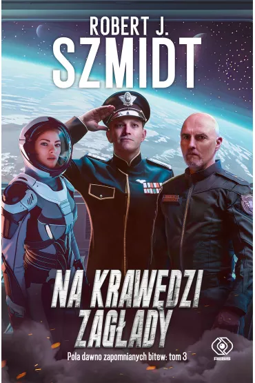 Na kraw�dzi zag�ady. Pola dawno zapomnianych bitew. Tom 3 - Robert J. Szmidt