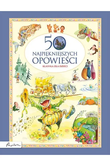 50 najpi�kniejszych opowie�ci. Klasyka dla dzieci