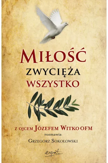 Mi�o�� zwyci�a wszystko - J�zef Witko