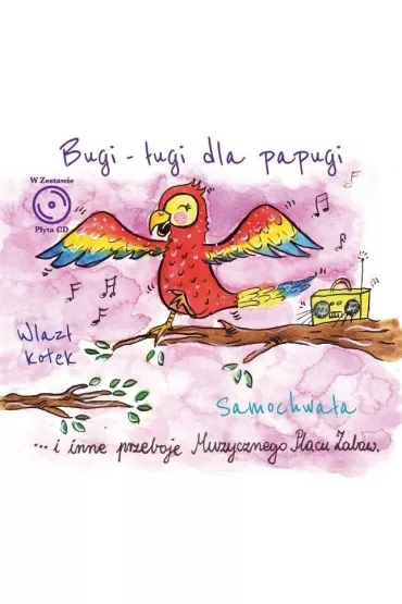 CD Muzyczny plac zabaw: Bugi-�ugi dla papugi