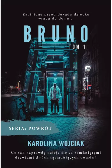 Bruno. Powr�t. Tom 1 - Karolina W�jciak