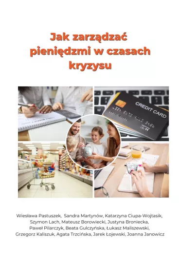 eBook Jak zarz�dza� pieni�dzmi w czasach kryzysu? pdf - Joanna Janowicz, Justyna  Broniecka, Beata  Gulczy�ska, Katarzyna  Ciupa-Wojtasik, Mateusz  Borowiecki