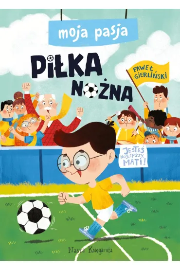 Moja pasja. Pi�ka no�na - Pawe�  Gierli�ski