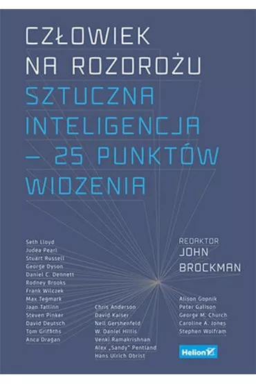 Cz�owiek na rozdro�u. Sztuczna inteligencja - 25 punkt�w widzenia - John  Brockman Editor