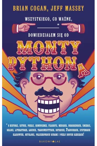 Wszystkiego, co wa�ne, dowiedzia�em si� od Monty Pythona - Brian Cogan, Jeff Massey