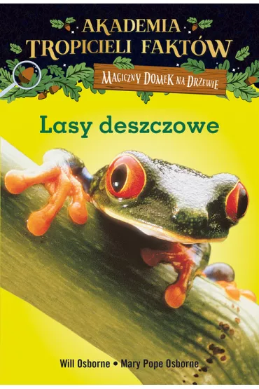 Lasy deszczowe. Akademia tropicieli fakt�w. Magiczny domek na drzewie - Mary Pope Osborne, Will Osborne