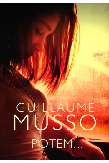 Potem... - Guillaume Musso