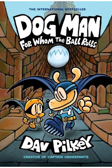 For whom the ball. Dog man - Dav Pilkey