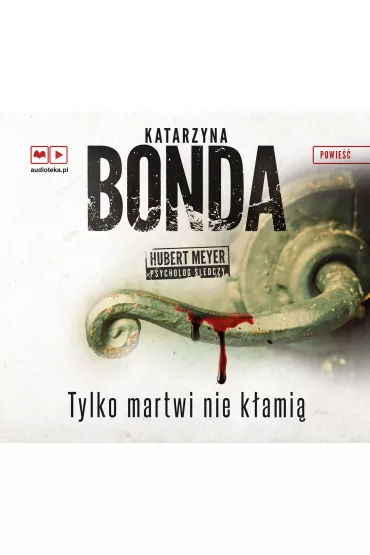 Audiobook Tylko martwi nie k�ami�. Hubert Meyer. Tom 2 CD - Katarzyna Bonda