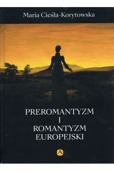 Preromantyzm i romantyzm europejski - Maria Cie�la-Korytowska