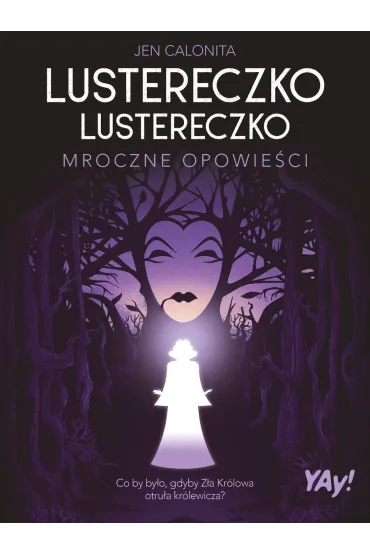 Lustereczko, lustereczko. Mroczne opowie�ci. Edycja kolekcjonerska (barwione brzegi) - Jen Calonita