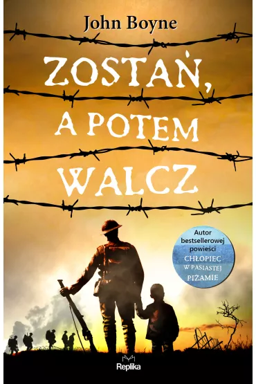 Zosta�, a potem walcz - John Boyne