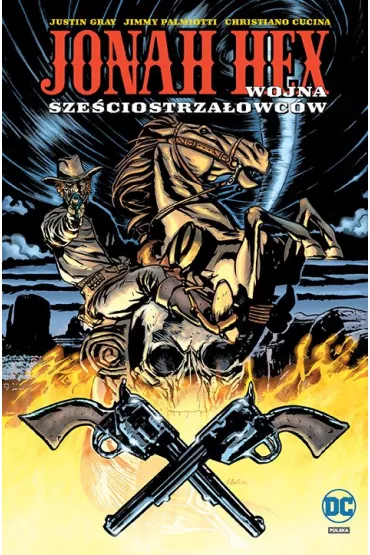 Uniwersum DC Wojna sze�ciostrza�owc�w. Jonah Hex. Tom 8 - Jimmy Palmiotti, Justin Gray