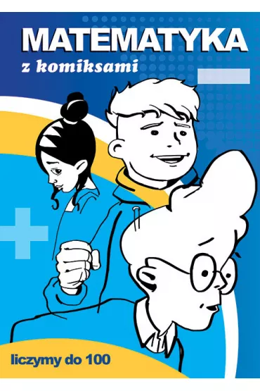 Matematyka z komiksami. Liczymy do 100 - Beata Guzowska