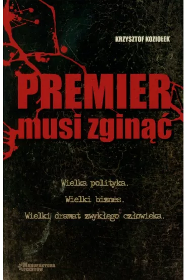 Premier musi zgin�� - Krzysztof Kozio�ek