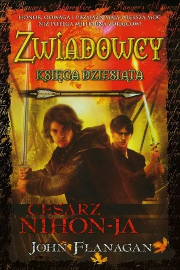 Cesarz Nihon-Ja. Zwiadowcy. Tom 10 - John Flanagan