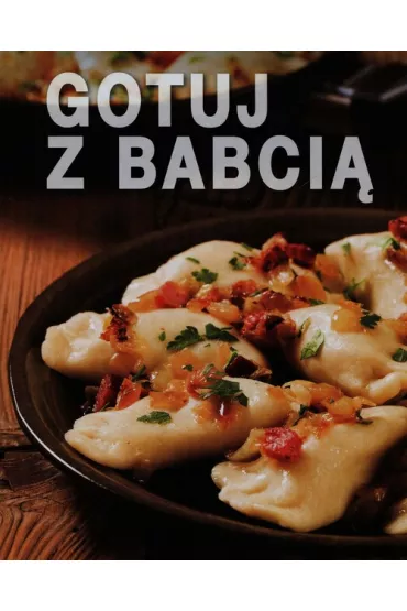 Gotuj z babci�