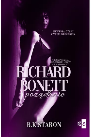 Richard Bonett. Po��danie. Possession. Tom 1 - B. K. Staron