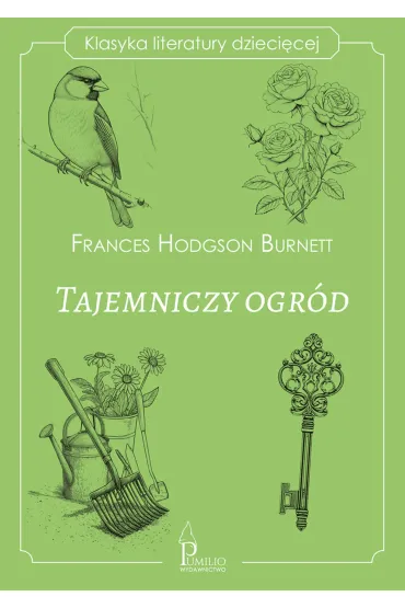 Tajemniczy ogr�d. Klasyka literatury dzieci�cej - Frances Hodgson Burnett