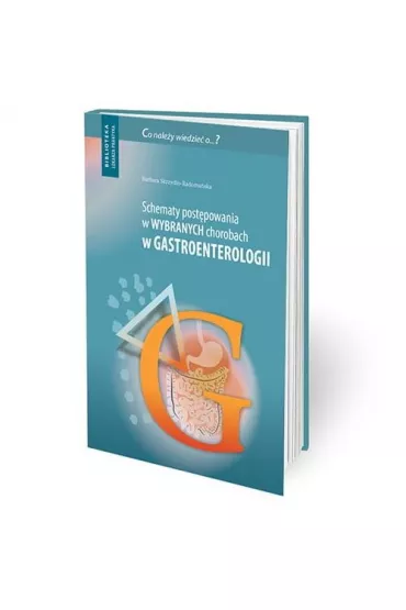 Schematy post�powania w wybranych chorobach w gastroenterologii - Barbara Skrzyd�o-Radoma�ska