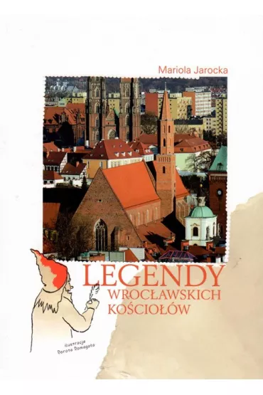 Legendy wroc�awskich ko�cio��w - Mariola Jarocka