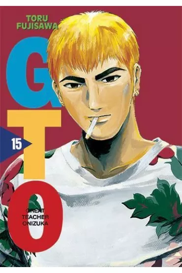 GTO Great Teacher Onizuka. Tom 15 - Toru Fujisawa