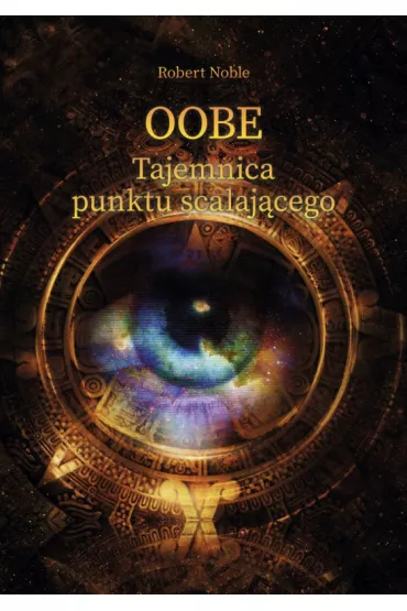 OOBE. Tajemnica punktu scalaj�cego - Robert Noble