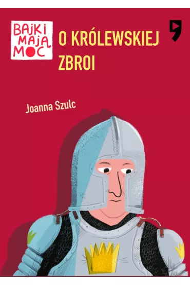 eBook O krlewskiej zbroi. Bajki maj moc mobi epub - Joanna Szulc
