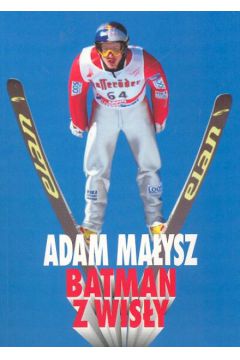 Adam Ma�ysz Batman z Wis�y - Andrzejczak Jerzy i Weso�owski Maciej - Andrzejczak Jerzy i Weso�owski Maciej