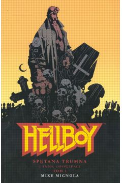 Hellboy Sp�tana trumna 1 t. 2 - Mignola Mike - Mike Mignola