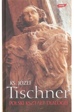 Polski kszta�t dialogu - Tischner J�zef