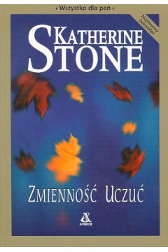 Zmienno�� uczu� - Stone Katherine - Katherine Stone