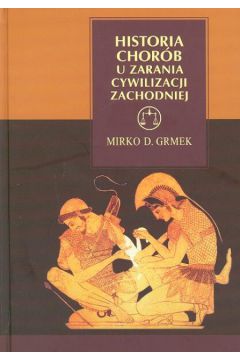 Historia chor�b u zarania cywilizacji zachodniej - Grmek Mirko D. - D. Grmek Mirko