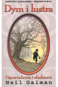 Dym i lustra - opowiadania i z�udzenia - Gaiman Neil