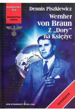 Wernher von Braun Z" Dory na Ksi�yc " - Piszkiewicz Dennis - Dennis Piszkiewicz