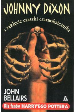 Johnny Dixon i zakl�cie czaszki czarnoksi�nika - Bellairs John - John Bellairs