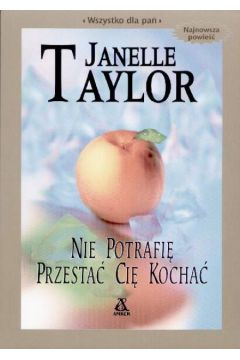 Nie potrafi� przesta� ci� kocha� - Taylor Janelle - Taylor Janelle