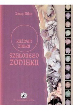 O ka�dym znaku szalonego zodiaku - Utkin Jerzy - Jerzy Utkin