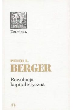 Rewolucja kapitalistyczna - Berger Peter L. - Peter Ludwig Berger