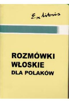 Rozm�wki w�oskie dla Polak�w - Szczepanik Bogus�awa - Bogus�awa Szczepanik