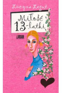 Mi�o�� Trzynastolatki - Legut Lucyna - Lucyna Legut